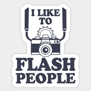 I Like To Flash People Funny Photography Sticker